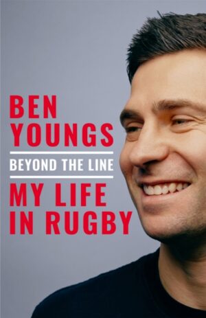 Beyond the Line : My Life in Rugby