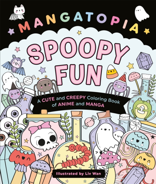 Mangatopia Spoopy Fun : A Cute and Creepy Colouring Book of Anime and Manga