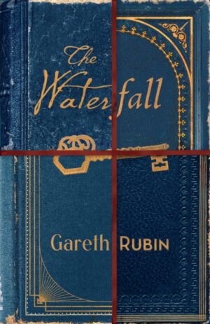 The Waterfall : A beguiling and intricate mystery from Sunday Times bestselling author Gareth Rubin