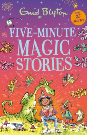 Five-Minute Magic Stories : Over 25 Halloween stories by bestselling author, Enid Blyton. Perfect for bedtime – or anytime!