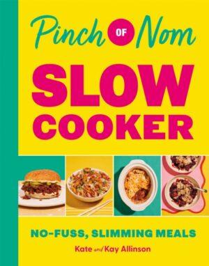Pinch of Nom Slow Cooker : No-fuss, Slimming Meals