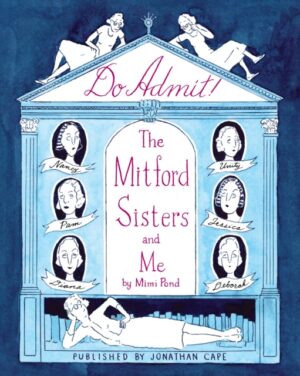 Do Admit : The Mitford Sisters and Me