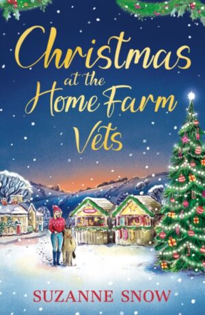 Christmas at the Home Farm Vets : A fun, festive and heartwarming romance