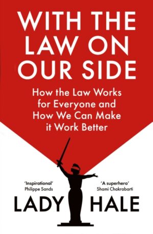 With the Law on Our Side : How the law works for everyone and how we can make it work better