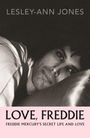 Love, Freddie : Freddie Mercury’s Secret Life and Love