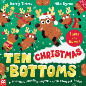 Ten Christmas Bottoms : A hilarious counting rhyme – with reindeer bums!
