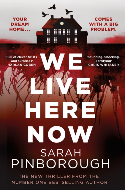 We Live Here Now : The sensational new thriller from the number one bestselling author of BEHIND HER EYES!
