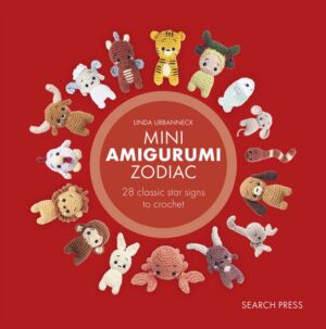 Mini Amigurumi Zodiac : 28 Classic Star Signs to Crochet