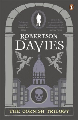 The Cornish Trilogy : What's Bred in the Bone, The Rebel Angels, The Lyre of Orpheus