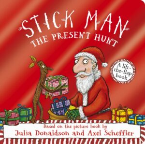 Stick Man - The Present Hunt: A lift-the-flap adventure (Foiled Edition)