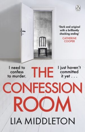 The Confession Room : The jaw-dropping and twisty new thriller: If you have a secret, they’ll find you …