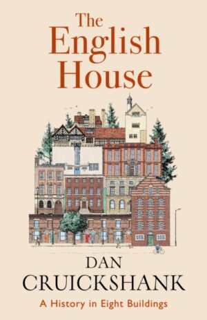 The English House : A History in Eight Buildings