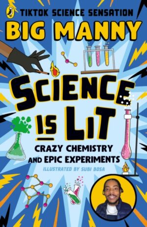 Science is Lit : Crazy chemistry and epic experiments