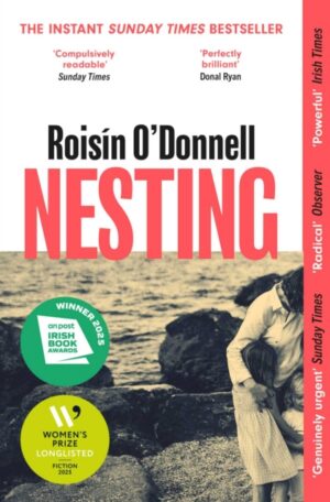 Nesting : Longlisted for the Women's Prize for Fiction 2025; the tender, soaring debut you won't be able to forget