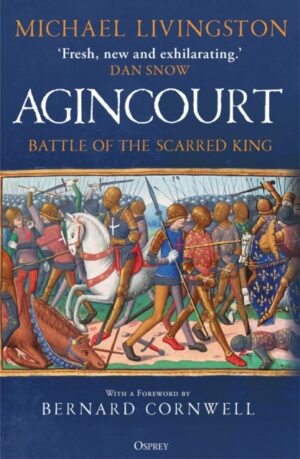 Agincourt : Battle of the Scarred King