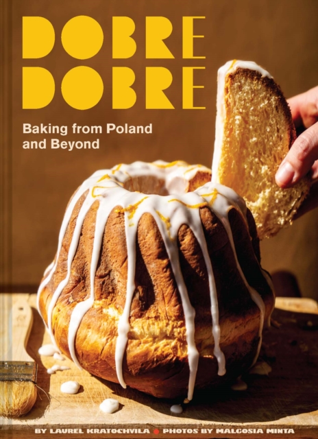 Dobre Dobre : Baking from Poland and Beyond