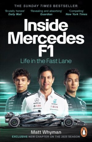 Inside Mercedes F1 : Life in the Fast Lane of Formula One