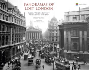 Panoramas of Lost London : Work, Wealth, Poverty and Change 1870-1945