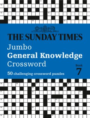 The Sunday Times Jumbo General Knowledge Crossword Book 7 : 50 General Knowledge Crosswords