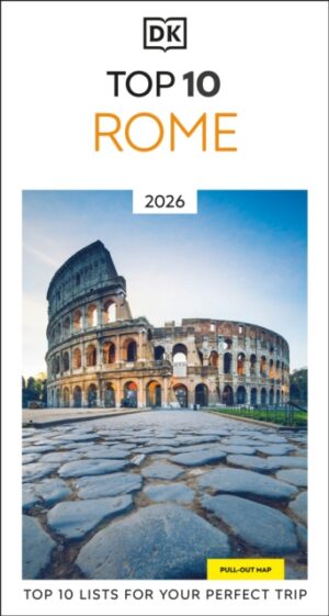DK Top 10 Rome : Top 10 lists for your perfect trip, plus an all-weather folded map