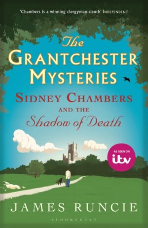 Sidney Chambers and The Shadow of Death : Grantchester Mysteries 1
