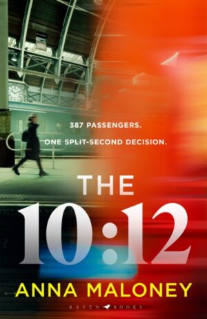 The 10:12 : a gripping 'what would you do' thriller with an unforgettable heroine