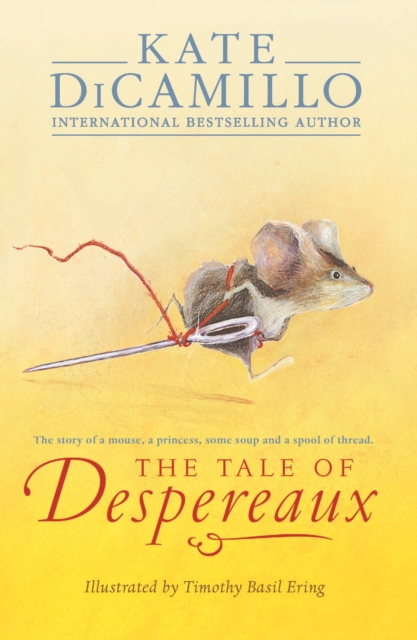 The Tale of Despereaux : Being the Story of a Mouse, a Princess, Some Soup, and a Spool of Thread
