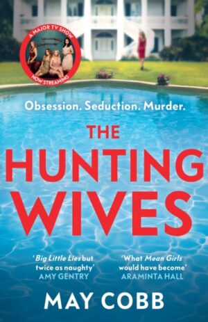 The Hunting Wives : Deliciously thrilling, now a major ITV series!