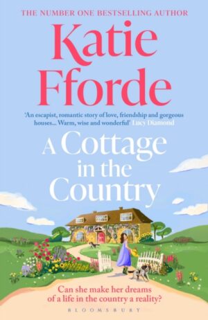 A Cottage in the Country : The new heartwarming romance from the beloved #1 Sunday Times bestselling author