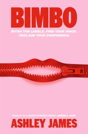 Bimbo : Ditch the Labels. Find Your Voice. Reclaim Your Confidence.