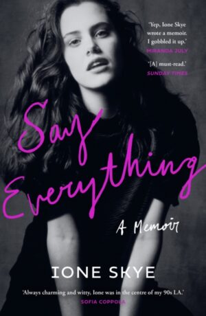 Say Everything : A Memoir