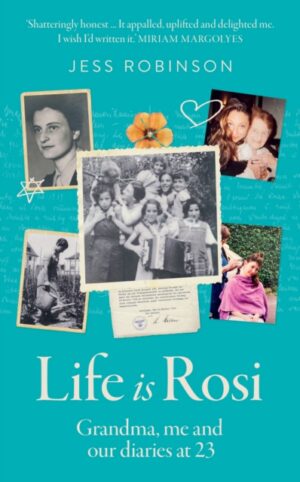 Life Is Rosi : Grandma, Me and Our Diaries at 23