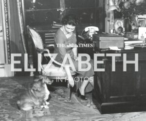 The Times Elizabeth in Photos : A Behind-the-Scenes Photographic History of Queen Elizabeth II and the Royal Family