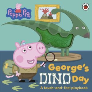 Peppa Pig: George’s Dino Day : A touch-and-feel playbook