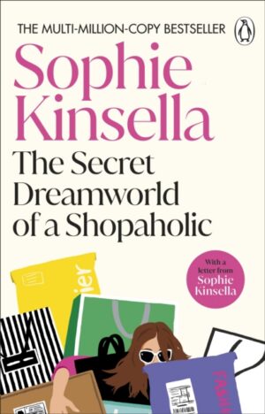 The Secret Dreamworld Of A Shopaholic : (Shopaholic Book 1)