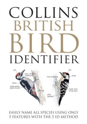 Collins British Bird Identifier : Easily Name All Species Using Only 5 Features with the 5 Id Method