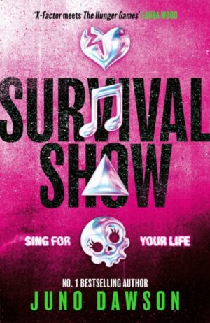 Survival Show : Sing for your life in this explosive new YA thriller from no.1 bestselling author