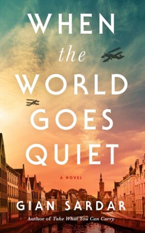 When the World Goes Quiet : A Novel