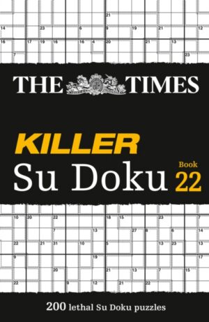 The Times Killer Su Doku Book 22 : 200 Lethal Su Doku Puzzles