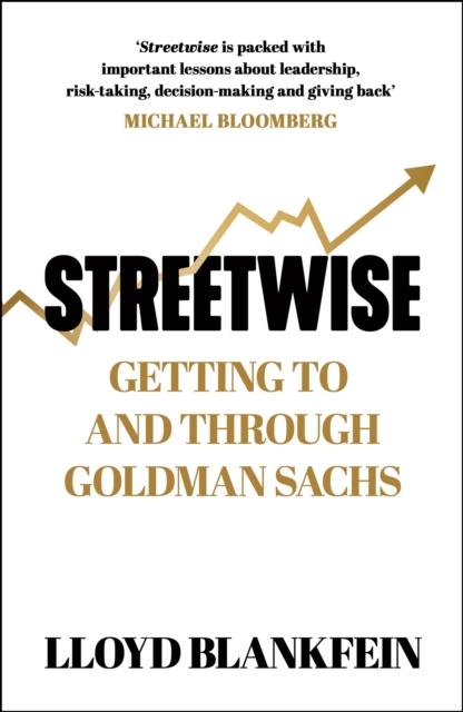 Streetwise : Getting To and Through Goldman Sachs
