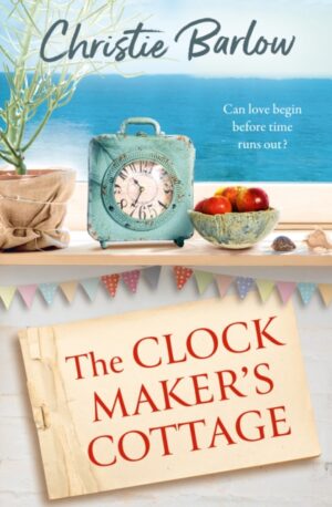 The Clockmaker’s Cottage : Book 6