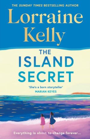 The Island Secret : The heartstopping new novel from beloved bestselling author and national treasure Lorraine Kelly