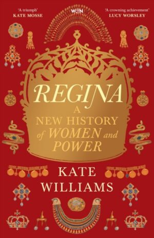 Regina : A New History of Women and Power