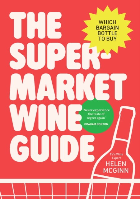 The Supermarket Wine Guide : Which bargain bottle to buy
