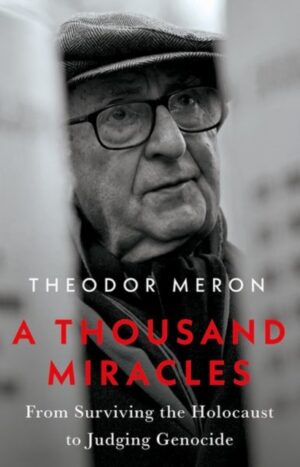 A Thousand Miracles : From Surviving the Holocaust to Judging Genocide