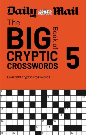 Daily Mail Big Book of Cryptic Crosswords Volume 5 : Over 200 cryptic crosswords