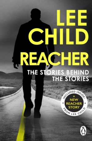 Reacher: The Stories Behind The Stories