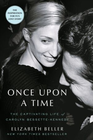 Once Upon a Time : The Captivating Life of Carolyn Bessette-Kennedy