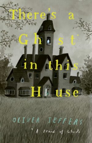 There’s a Ghost in this House