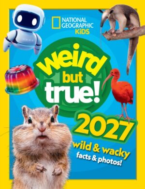 Weird but true! 2027 : Wild and Wacky Facts & Photos!